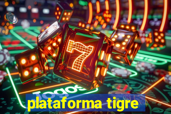 plataforma tigre