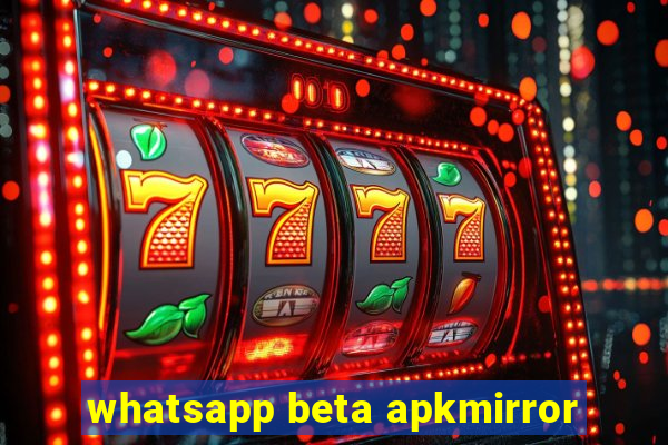 whatsapp beta apkmirror