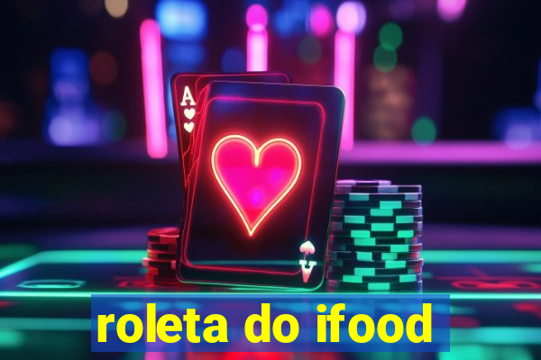 roleta do ifood