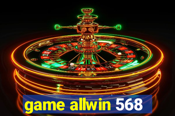 game allwin 568