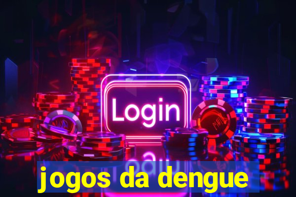 jogos da dengue