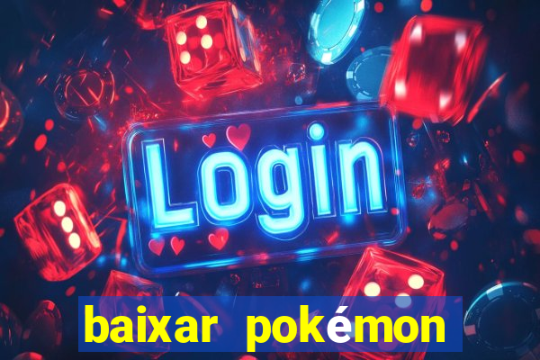 baixar pokémon mundos elementais