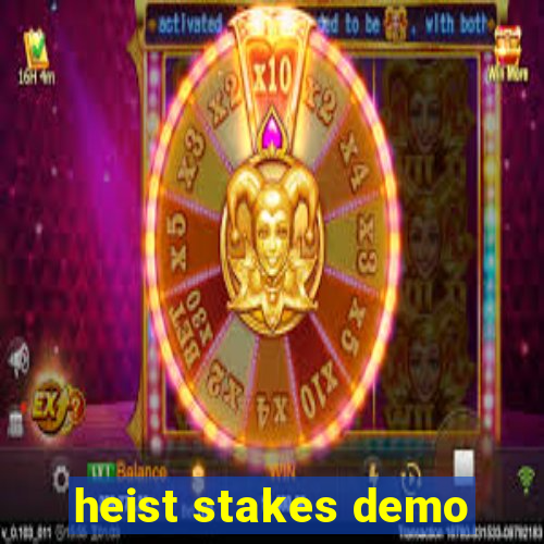 heist stakes demo