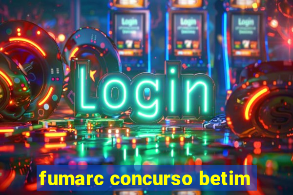 fumarc concurso betim