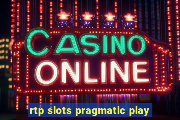 rtp slots pragmatic play