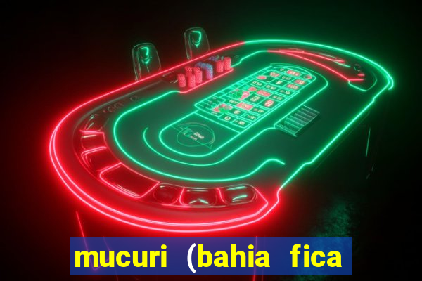 mucuri (bahia fica perto de onde)