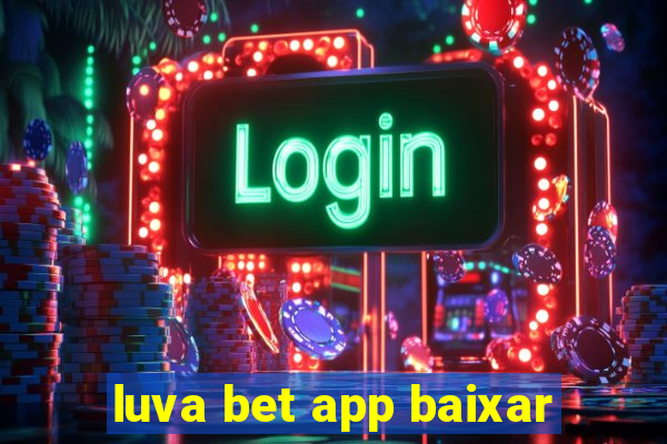 luva bet app baixar