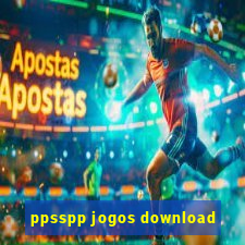 ppsspp jogos download