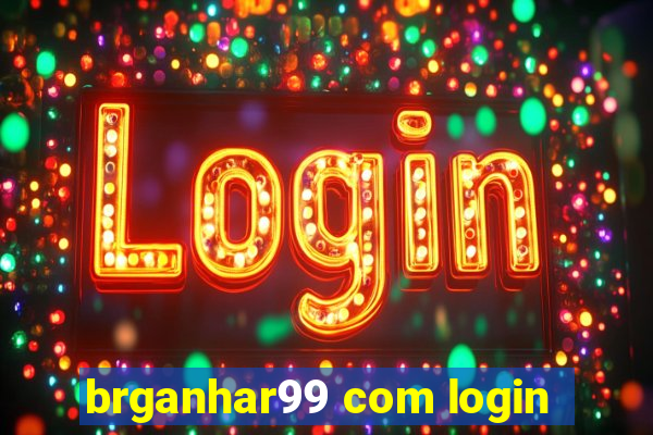 brganhar99 com login