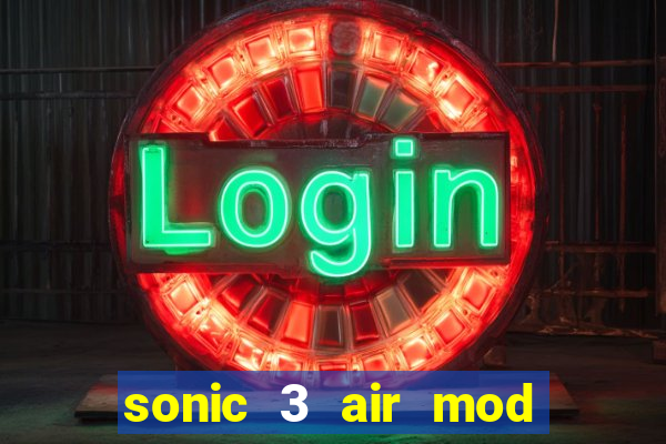 sonic 3 air mod extra slot shadow