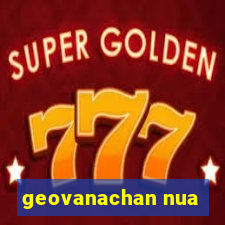 geovanachan nua