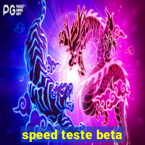 speed teste beta