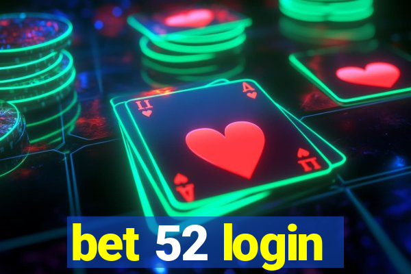 bet 52 login