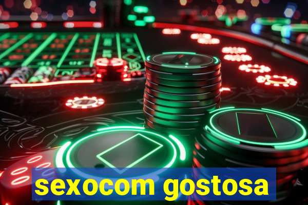 sexocom gostosa