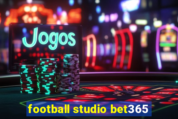 football studio bet365