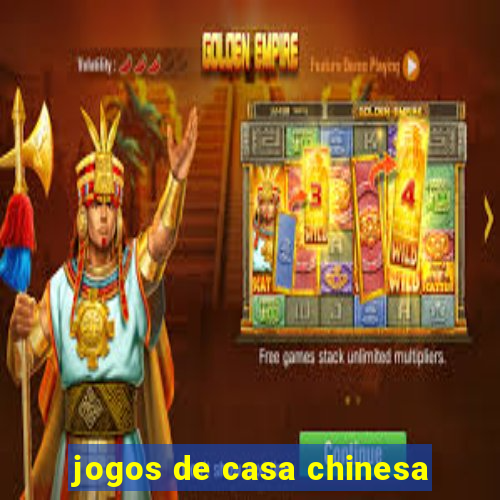 jogos de casa chinesa