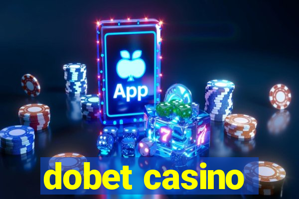 dobet casino