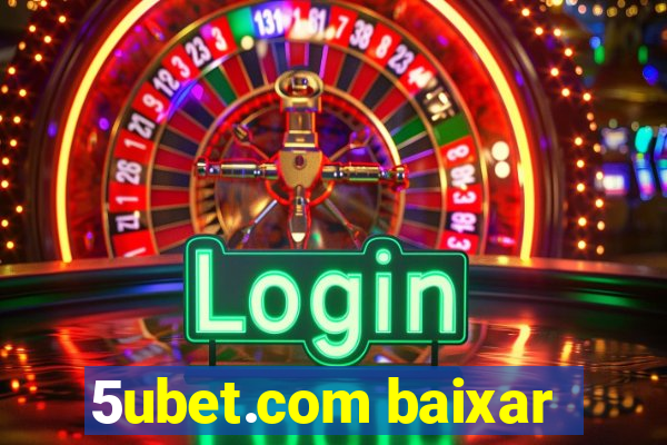 5ubet.com baixar