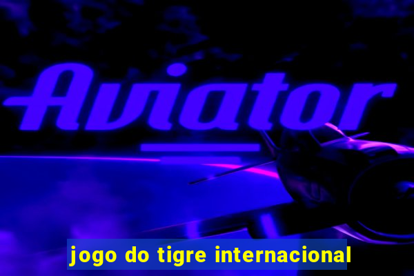 jogo do tigre internacional