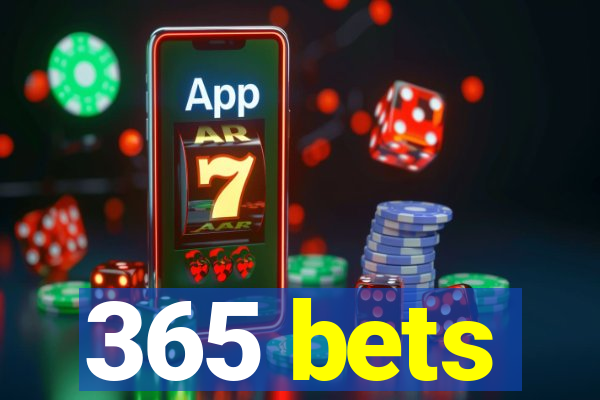 365 bets