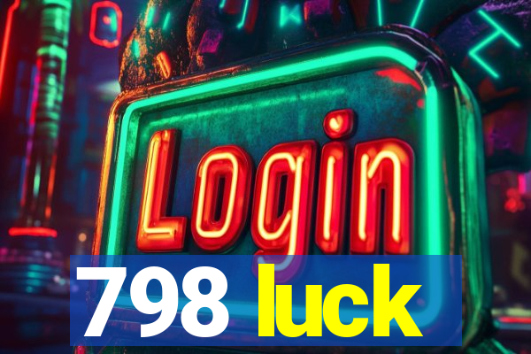 798 luck