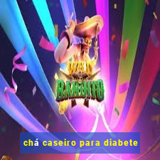 chá caseiro para diabete