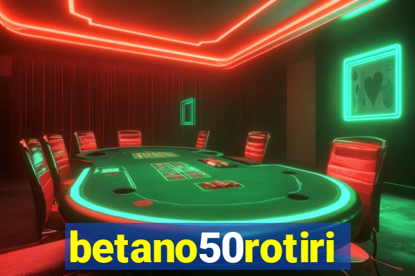 betano50rotiri