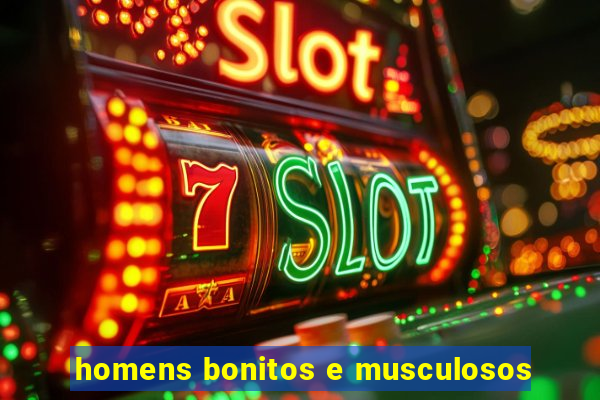 homens bonitos e musculosos