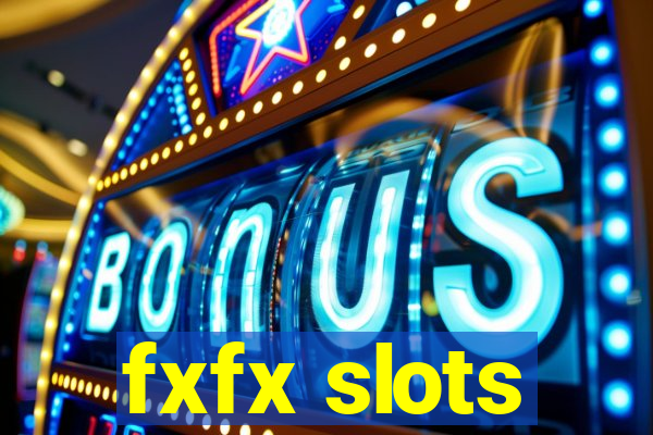 fxfx slots