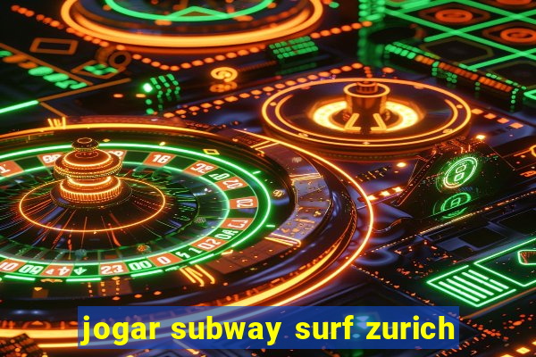 jogar subway surf zurich