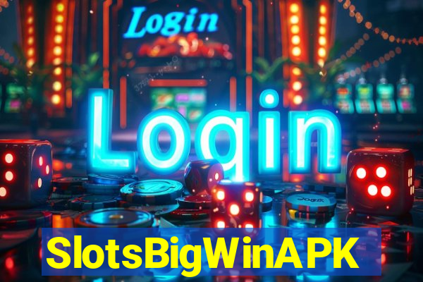 SlotsBigWinAPK