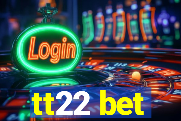 tt22 bet