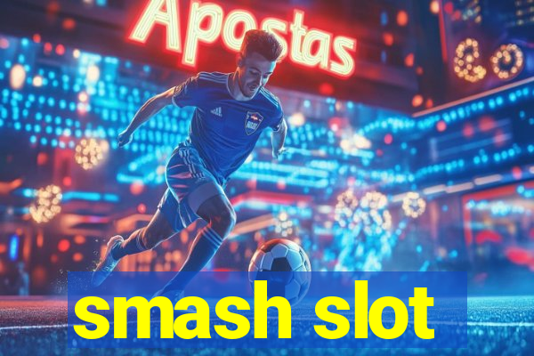 smash slot