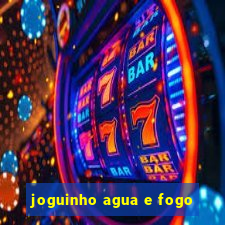 joguinho agua e fogo