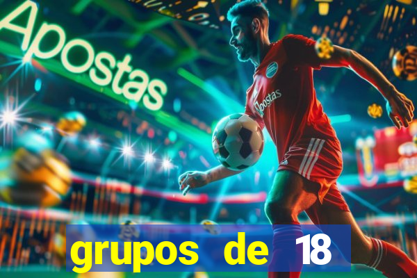 grupos de 18 dezenas para lotofácil