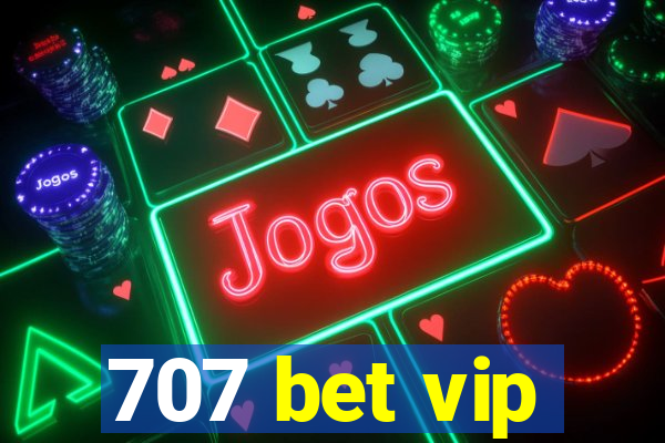 707 bet vip