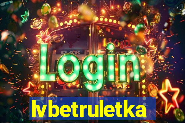 lvbetruletka