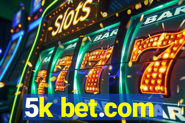 5k bet.com