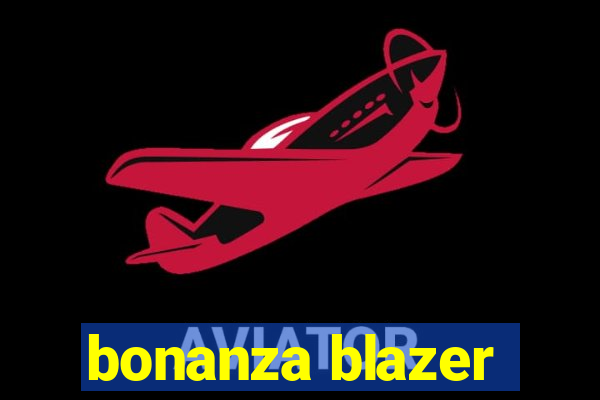 bonanza blazer