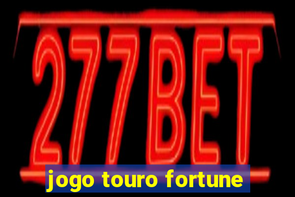 jogo touro fortune