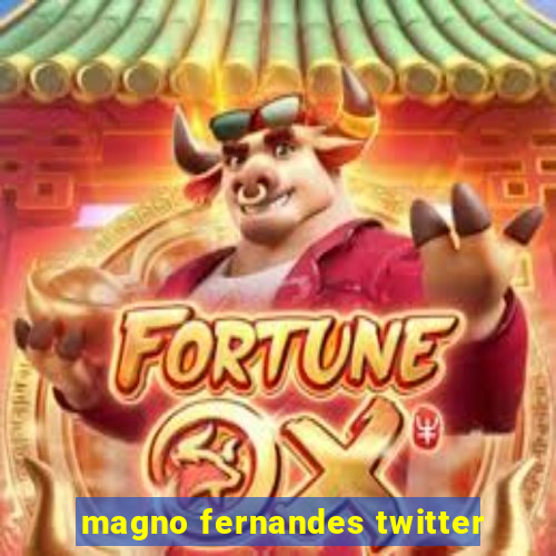 magno fernandes twitter