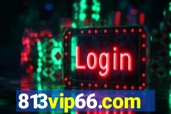 813vip66.com