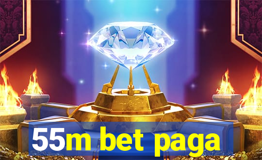 55m bet paga