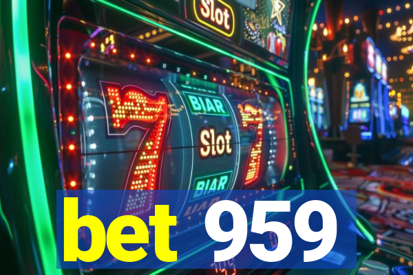 bet 959