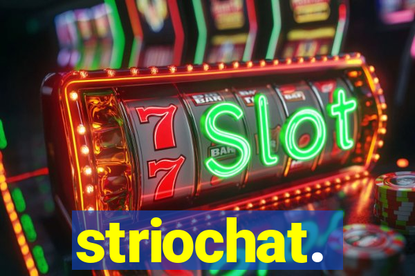 striochat.