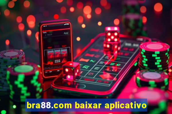 bra88.com baixar aplicativo