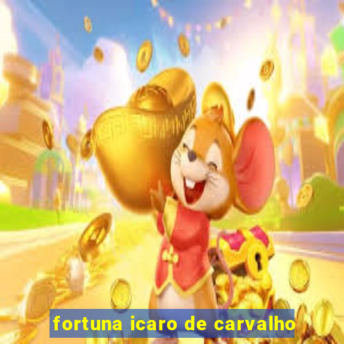 fortuna icaro de carvalho