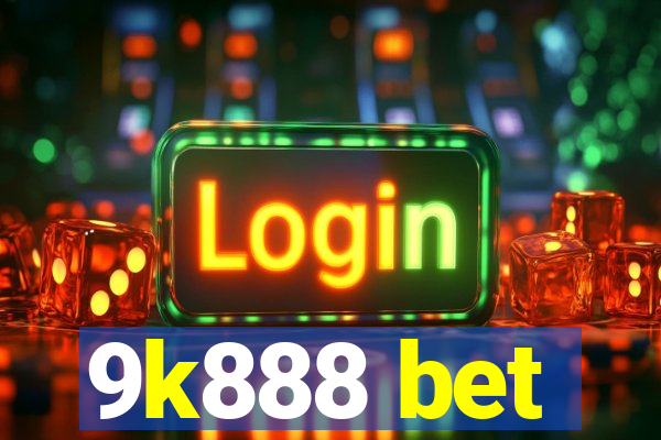 9k888 bet