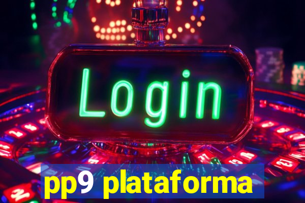 pp9 plataforma