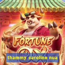 thammy caroline nua